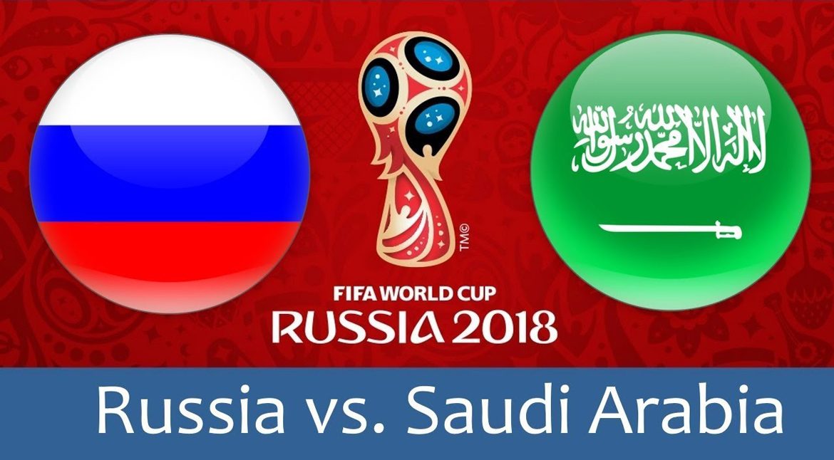 Russia - Saudi Arabia 14 Jun 2018